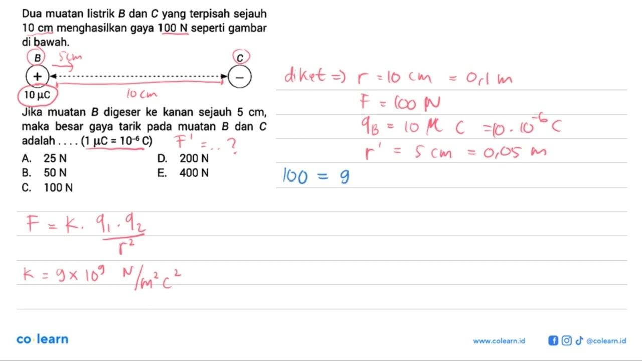 Dua muatan listrik B dan C yang terpisah sejauh 10 cm