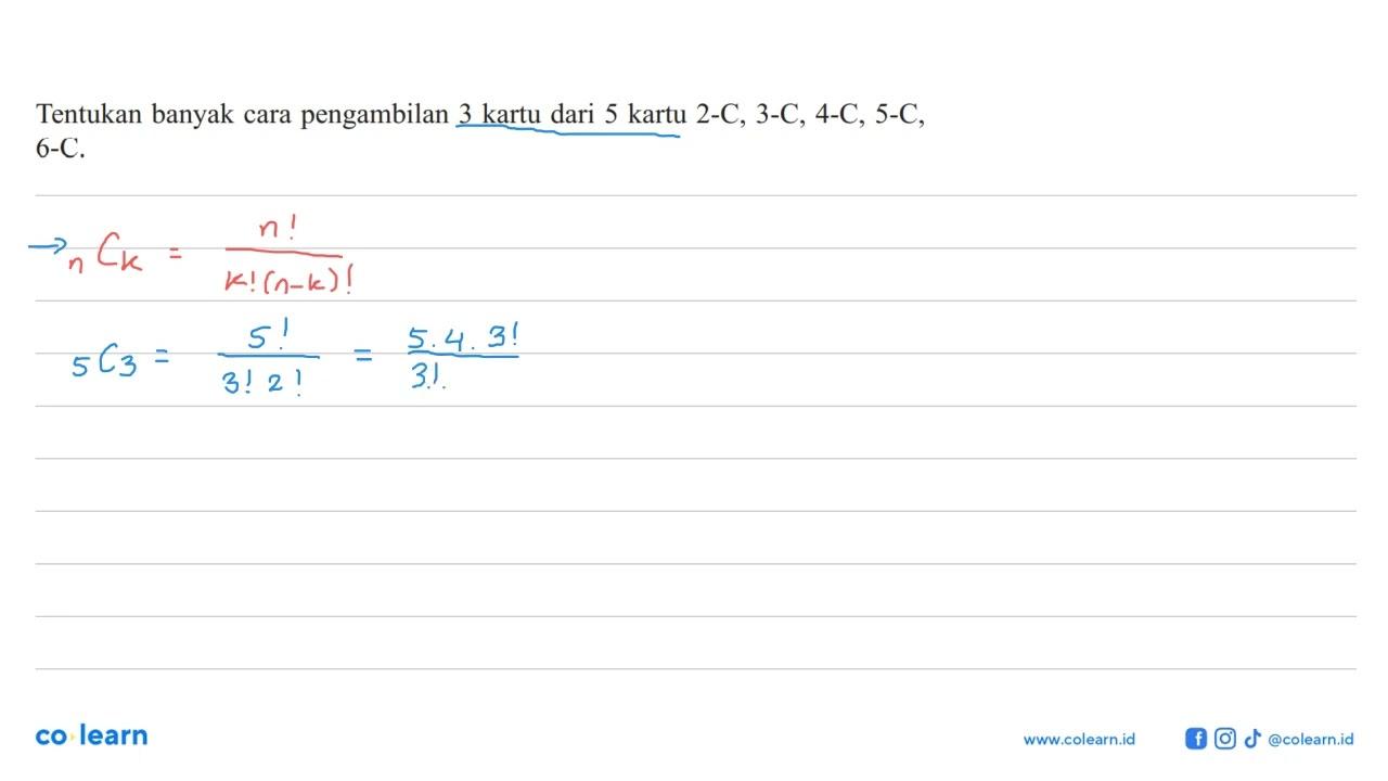 Tentukan banyak cara pengambilan 3 kartu dari 5 kartu 2-C,