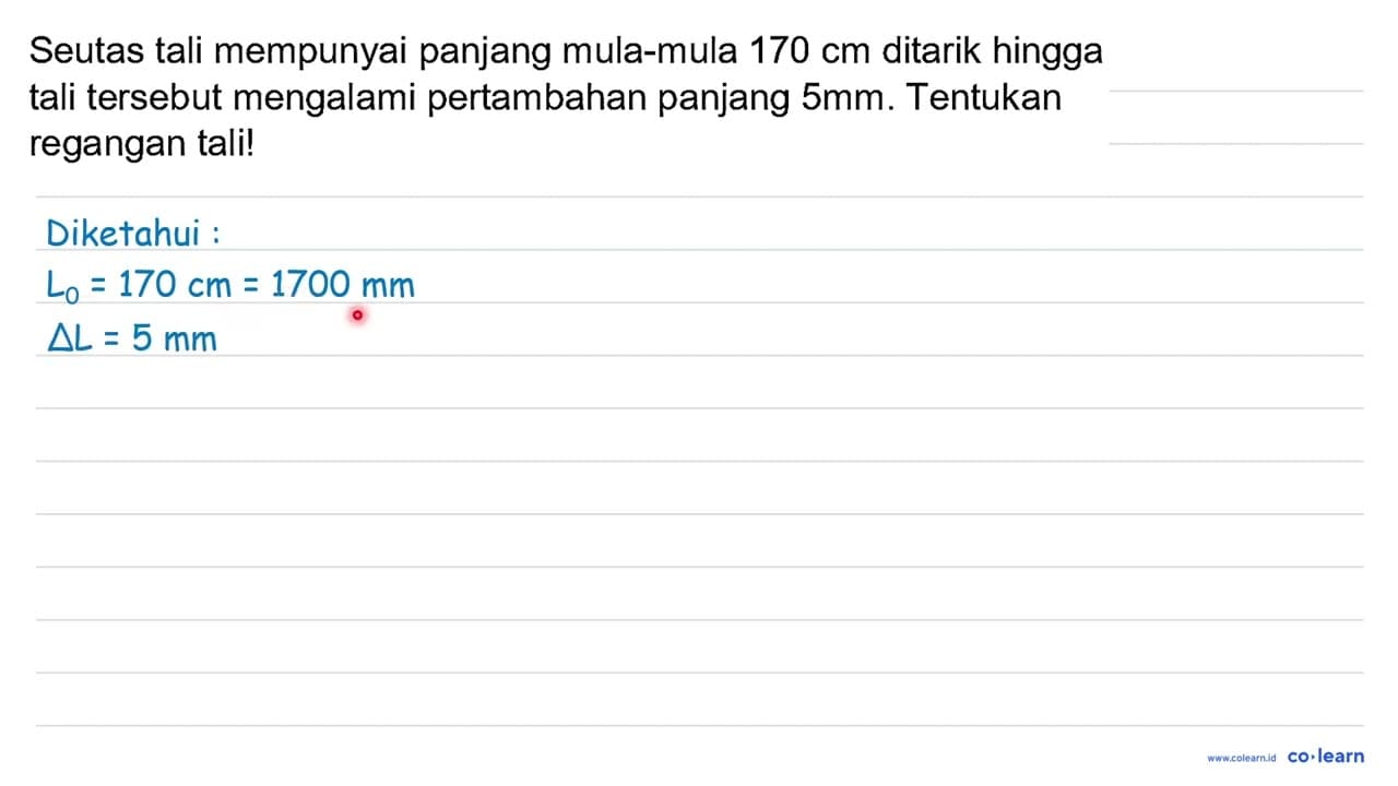 Seutas tali mempunyai panjang mula-mula 170 cm ditarik