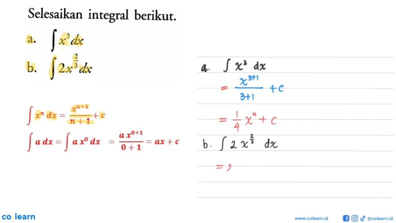 Selesaikan integral berikut.a. integral x^3 dx b. integral