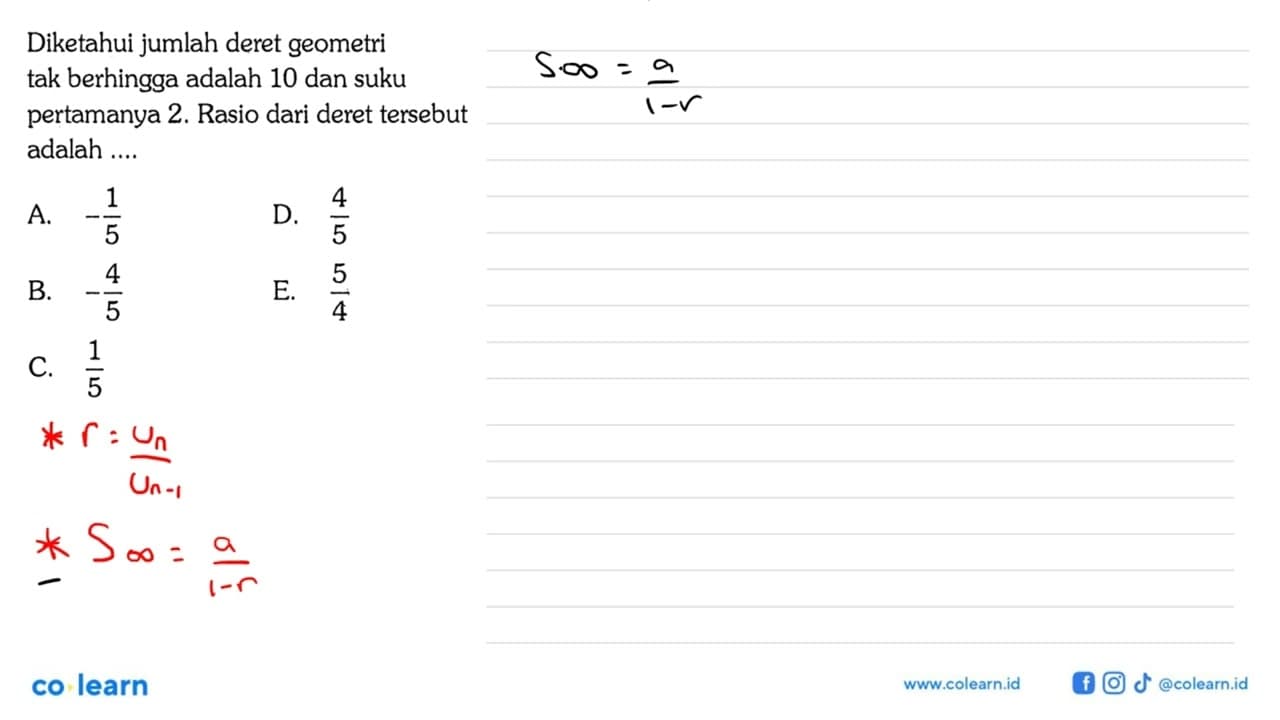 Diketahui jumlah deret geometri tak berhingga adalah 10 dan