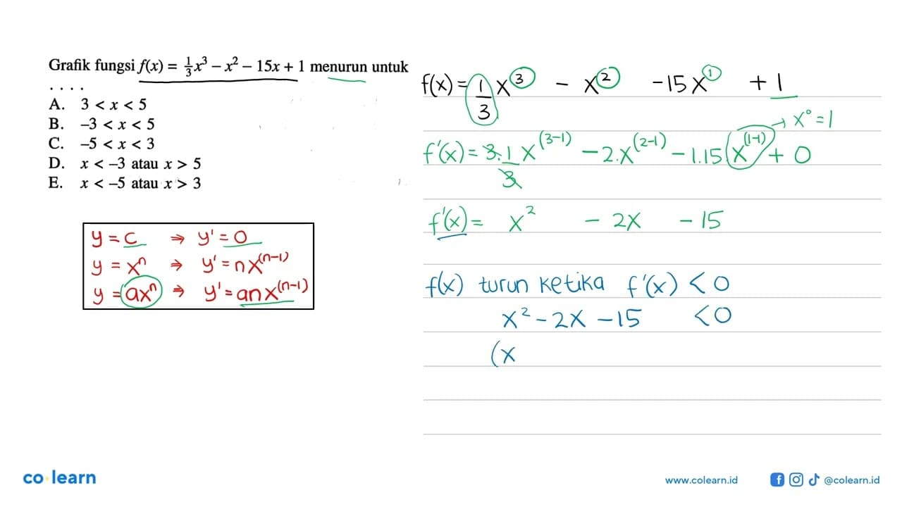 Grafik fungsi f(x)=1/3x^3-x^2-15 x+1 menurun untukA. 3<x<5