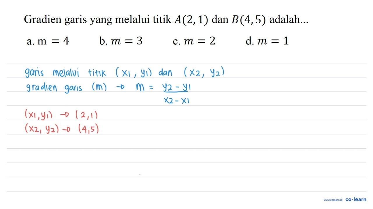 Gradien garis yang melalui titik A(2,1) dan B(4,5)