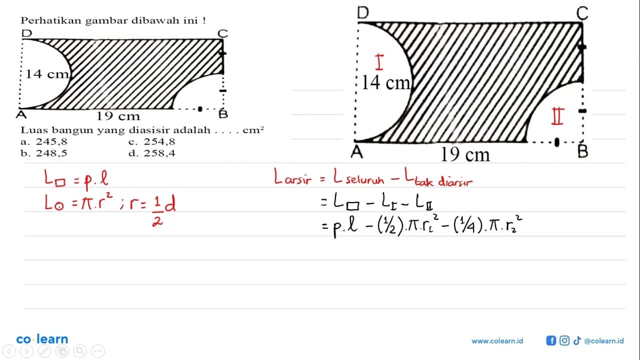 Perhatikan gambar dibawah ini! D C 14 cm A 19 cm B Luas