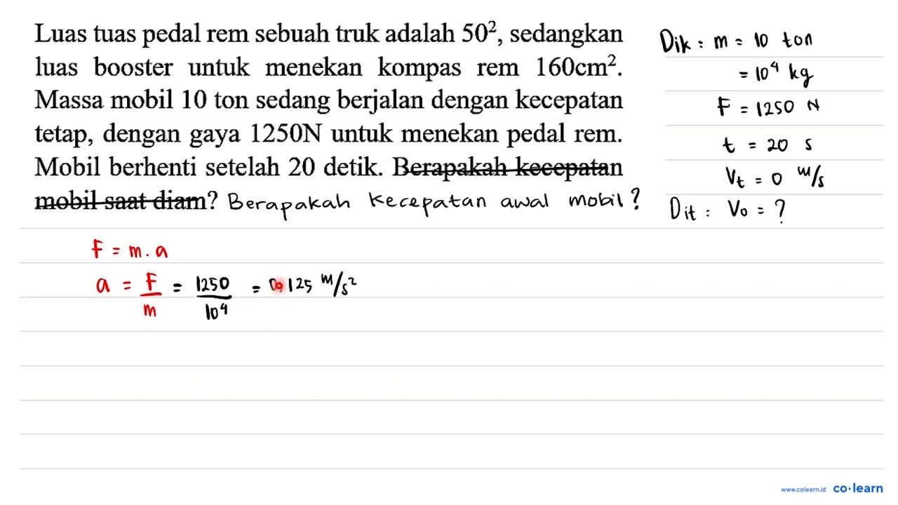 Luas tuas pedal rem sebuah truk adalah 50^2, sedangkan luas