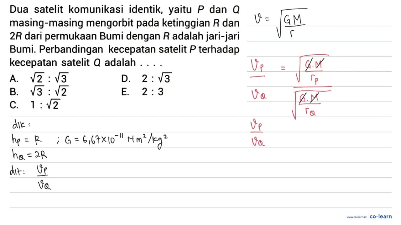 Dua satelit komunikasi identik, yaitu P dan Q masing-masing