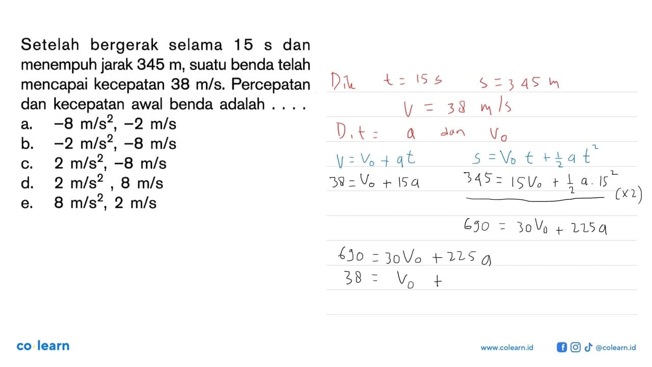 Setelah bergerak selama 15 s dan menempuh jarak 345 m,