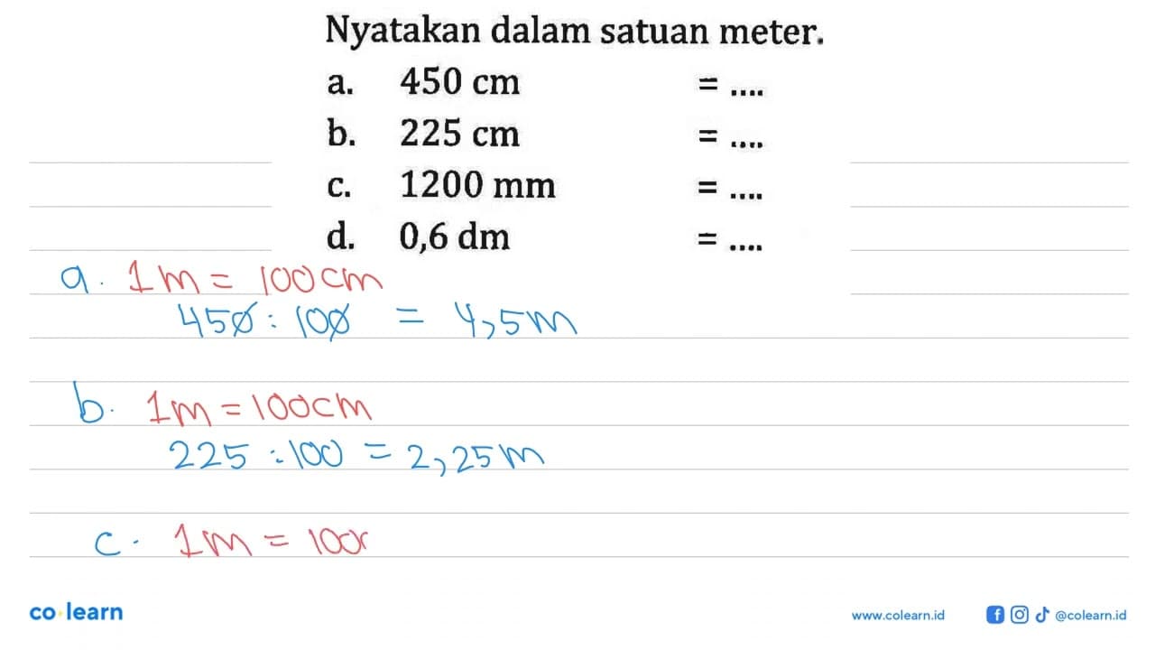 Nyatakan dalam satuan meter. a. 450 cm =... b. 225 cm =...