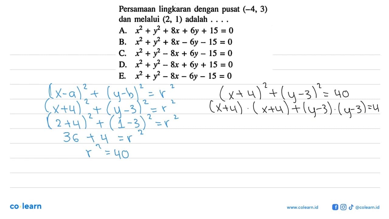 Persamaan lingkaran dengan pusat (-4,3) dan melalui (2,1)