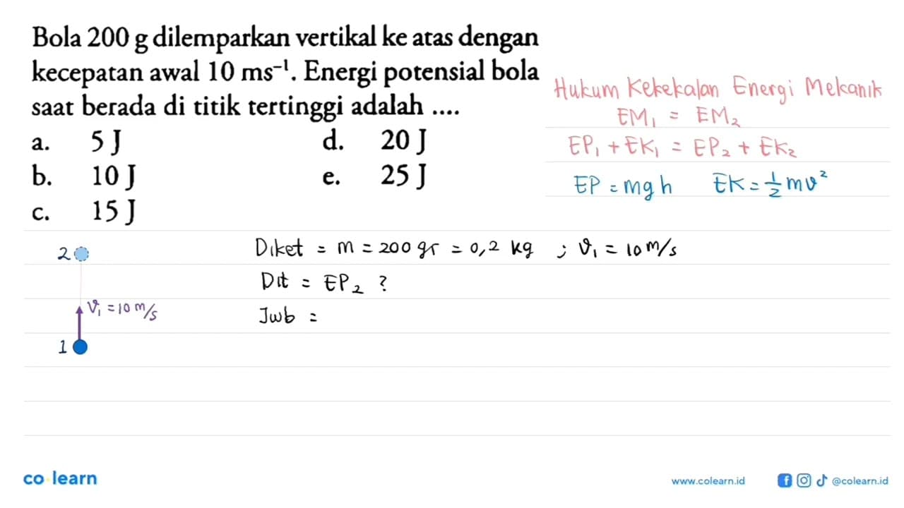 Bola 200 g dilemparkan vertikal ke atas dengan kecepatan