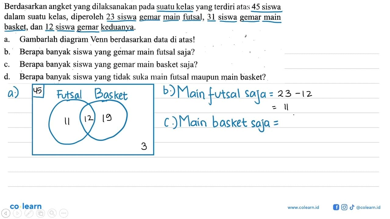 Berdasarkan angket yang dilaksanakan pada suatu kelas yang