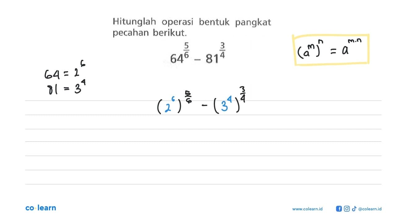 Hitunglah operasi bentuk pangkat pecahan berikut.