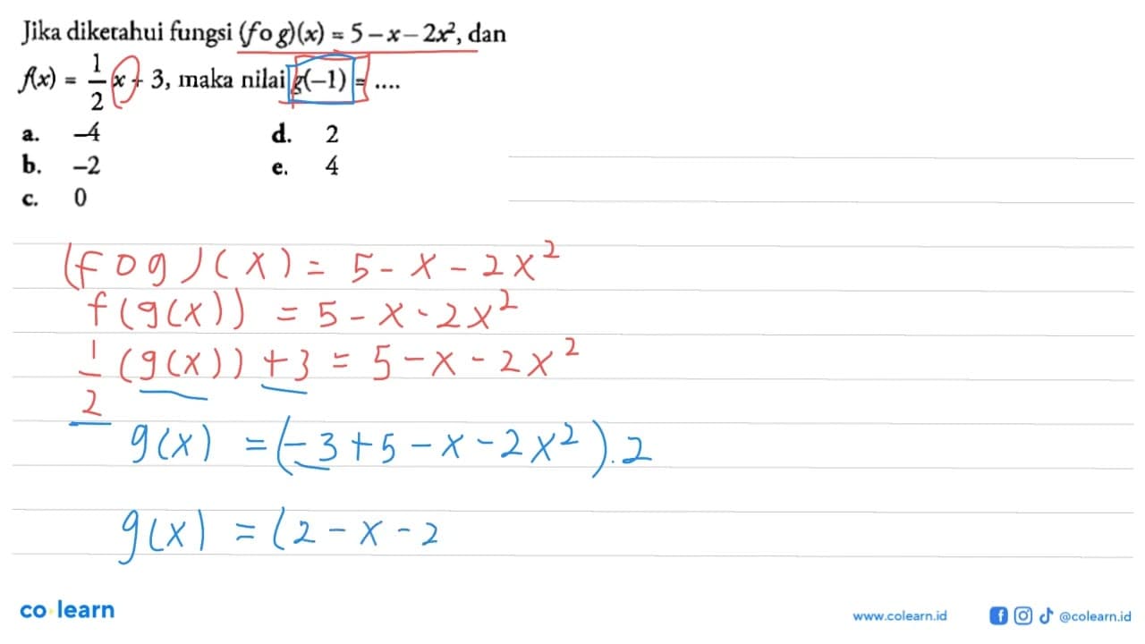 Jika diketahui fungsi (fog)(x)=5-x-2x^2, dan f(x)=1/2x+3,