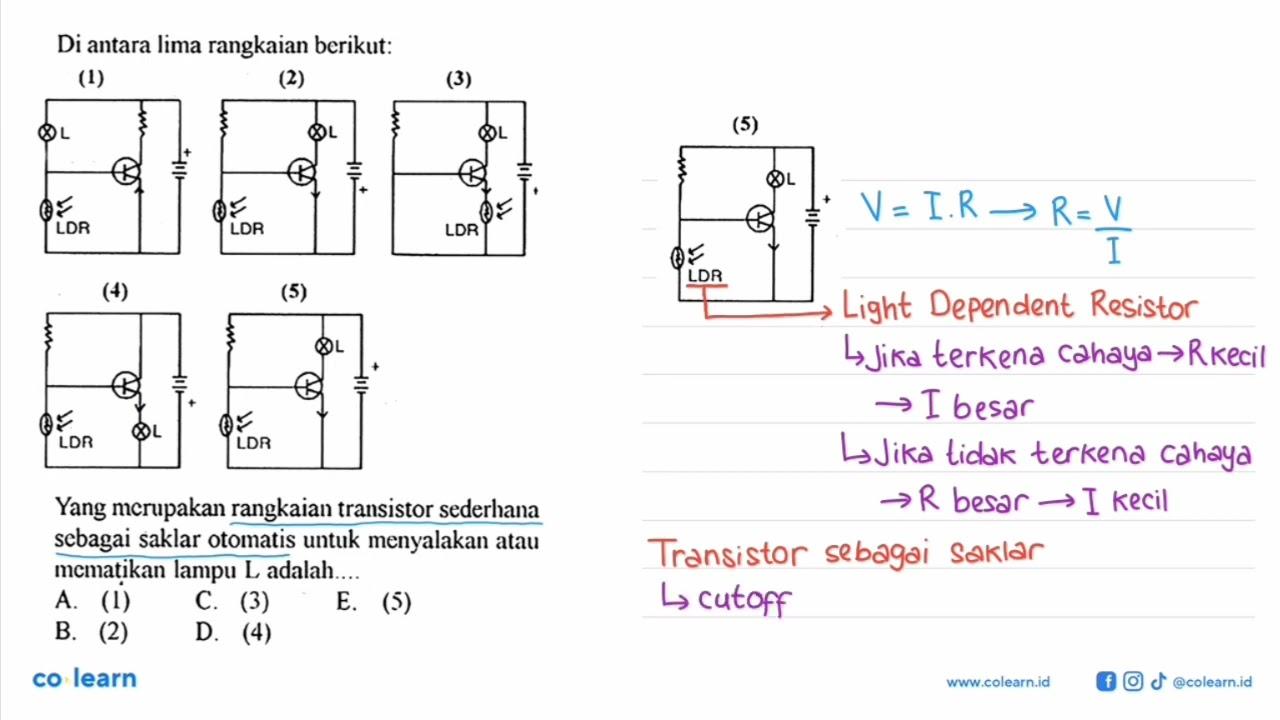 Di antara lima rangkaian berikut: (1) L LDR + (2) L LDR +