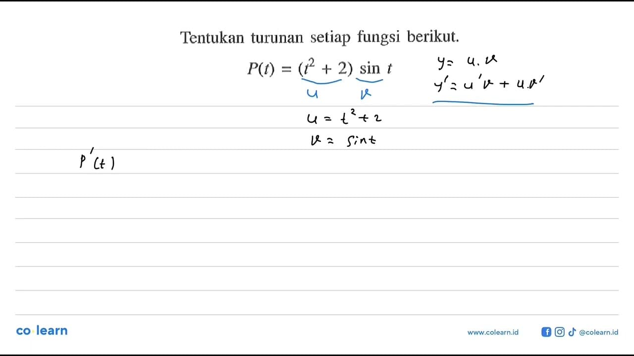 Tentukan turunan seliap fungsi beriku. P(t) = (t^2 + 2) sin