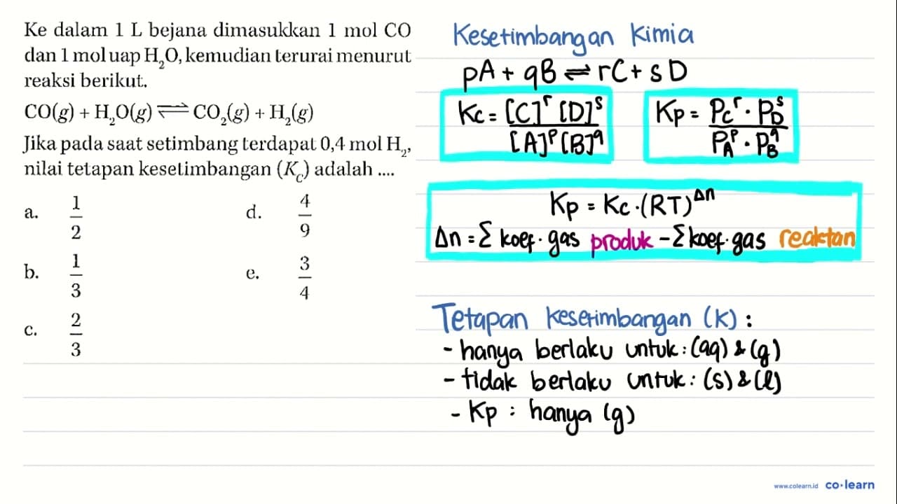 Ke dalam 1 L bejana dimasukkan mol CO dan 1 mol uap H2O,