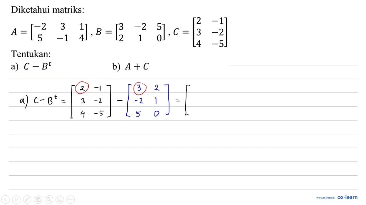 Diketahui matriks: A=[ -2 3 1 5 -1 4 ], B=[ 3 -2 5 2 1 0 ],