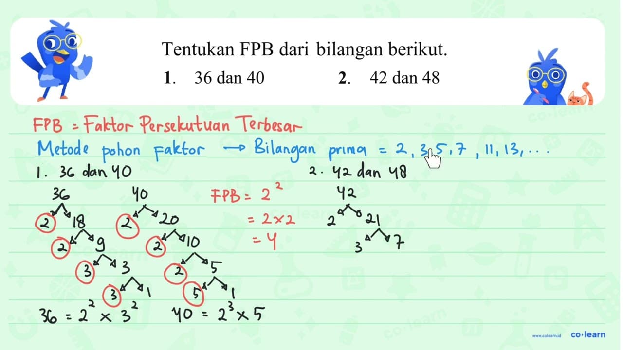 Tentukan FPB dari bilangan berikut. 1. 36 dan 40 2. 42 dan