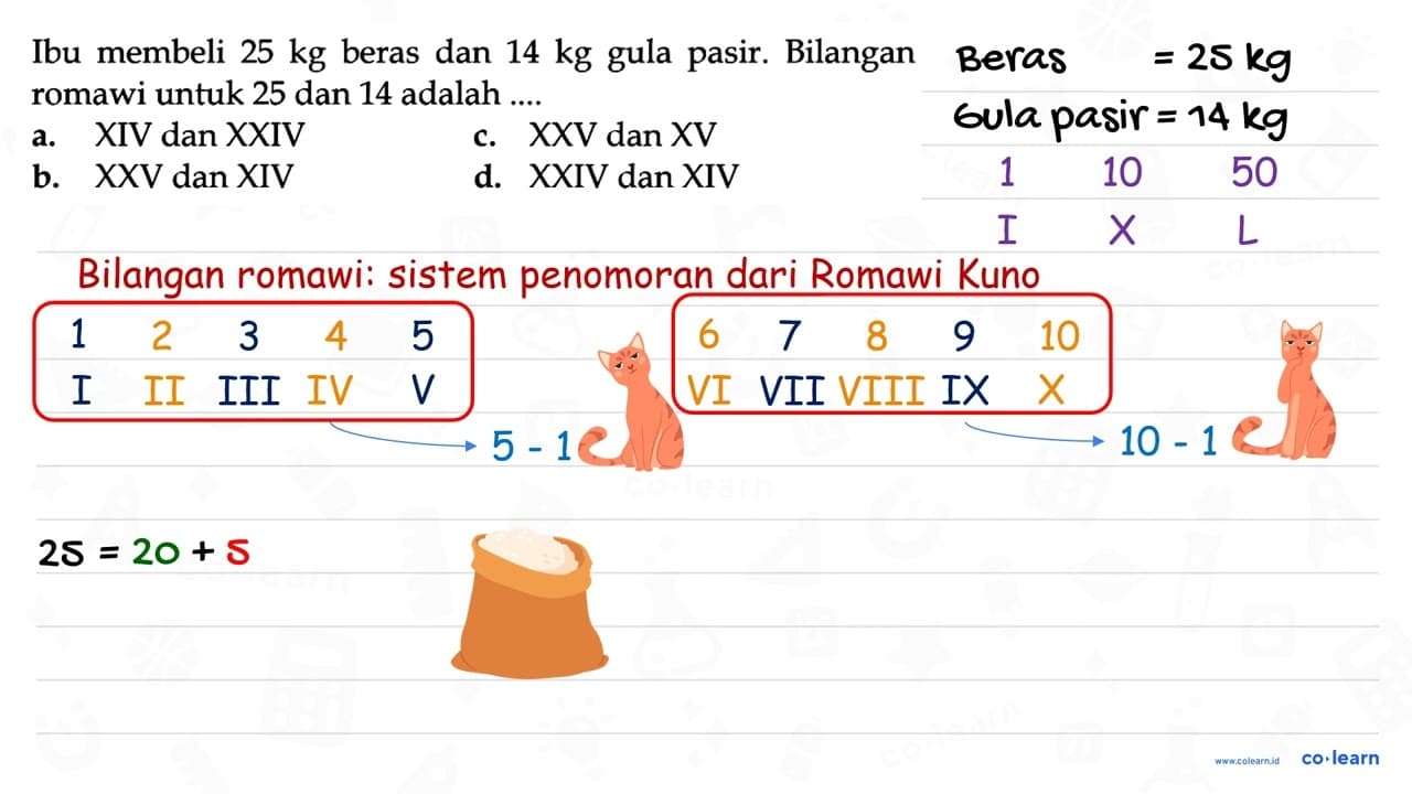 Ibu membeli 25 kg beras dan 14 kg gula pasir. Bilangan