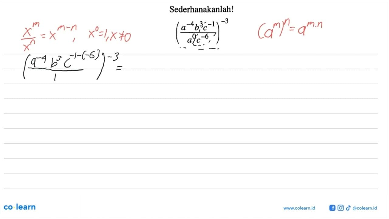 Sederhanakanlah! ((a^(-4)b^3c^(-1))/(a^0c^(-6)))^(-3)