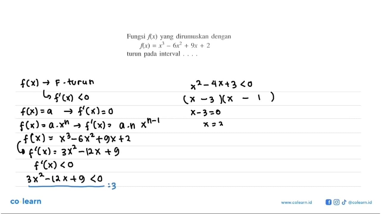 Fungsi f(x) yang dirumuskan denganf(x)=x^3-6x^2+9x+2turun