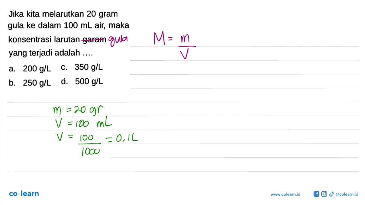 Jika kita melarutkan 20 gram gula ke dalam 100 mL air, maka