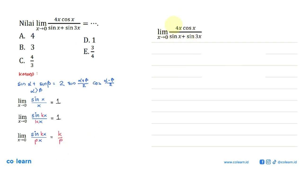 Nilai lim x->0 (4x cos x)/(sin x+sin 3x)= ...