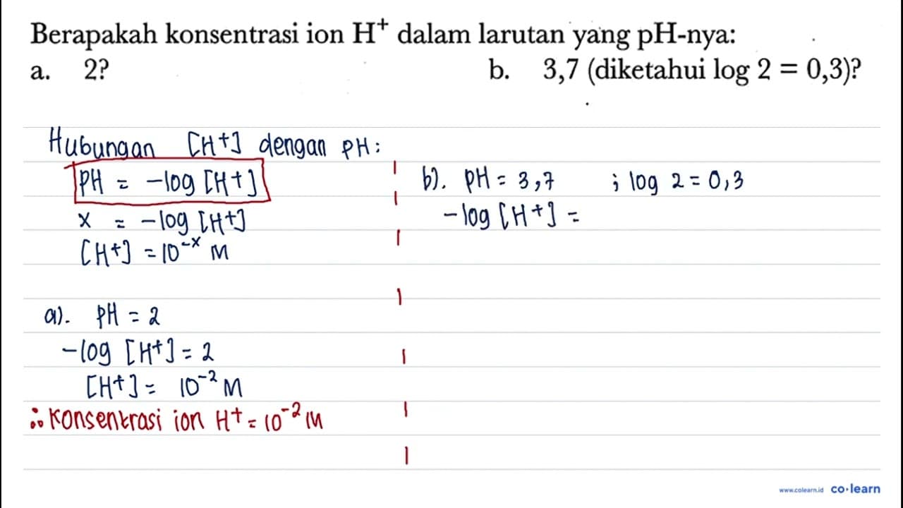 Berapakah konsentrasi ion H^(+) dalam larutan yang pH-nya: