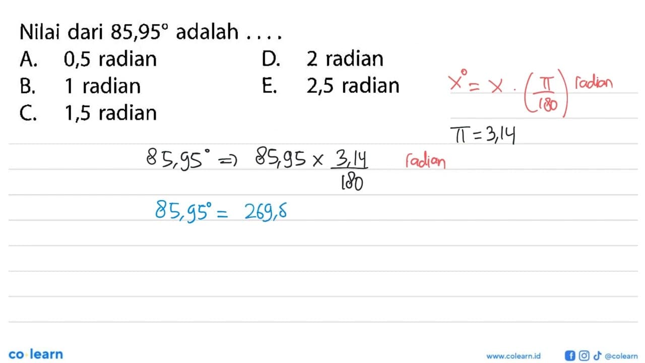 Nilai dari 85,95 adalah ... A. 0,5 radianD. 2 radianB. 1