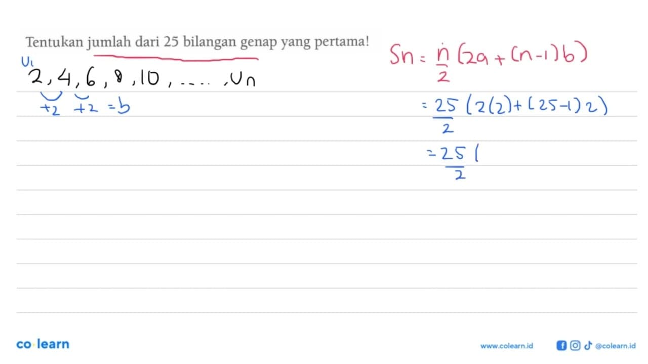 Tentukan jumlah dari 25 bilangan genap yang pertama!