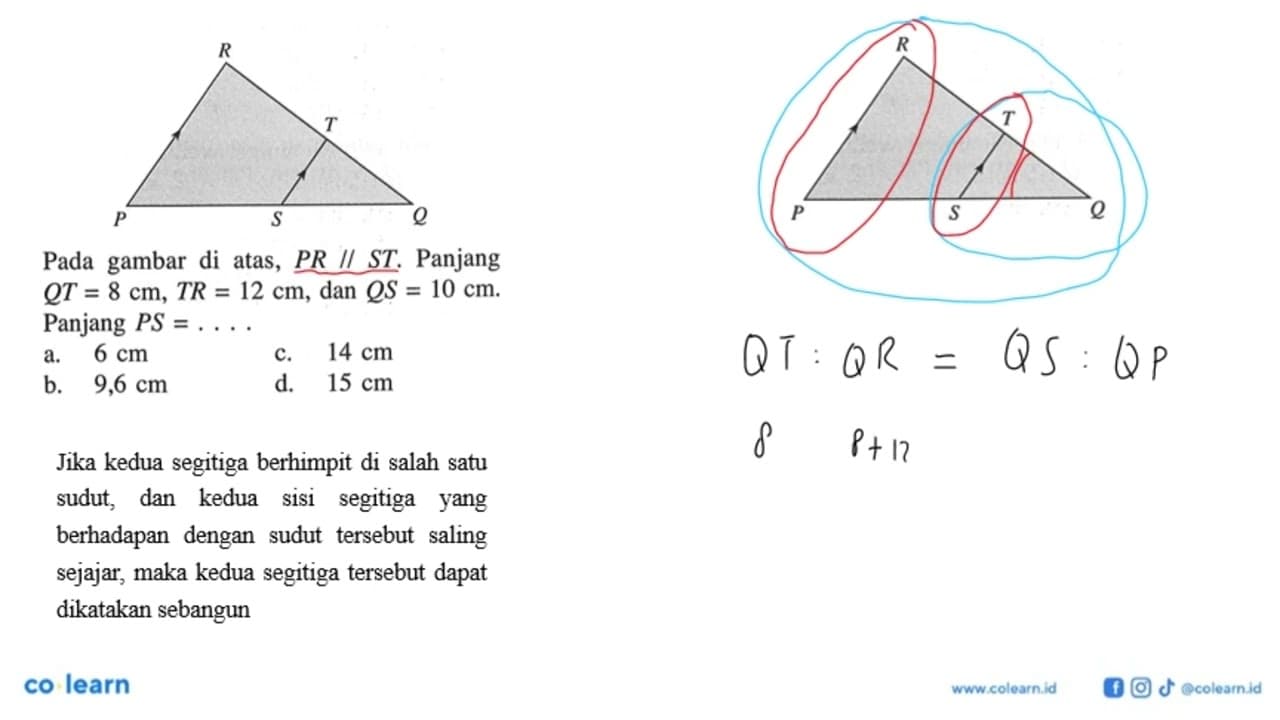 R T P S Q Pada gambar di atas, PR // ST. Panjang QT=8