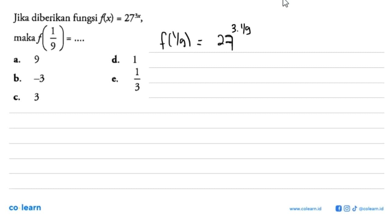 Jika diberikan fungsi f(x)=27^(3x) maka f(1/9)=...