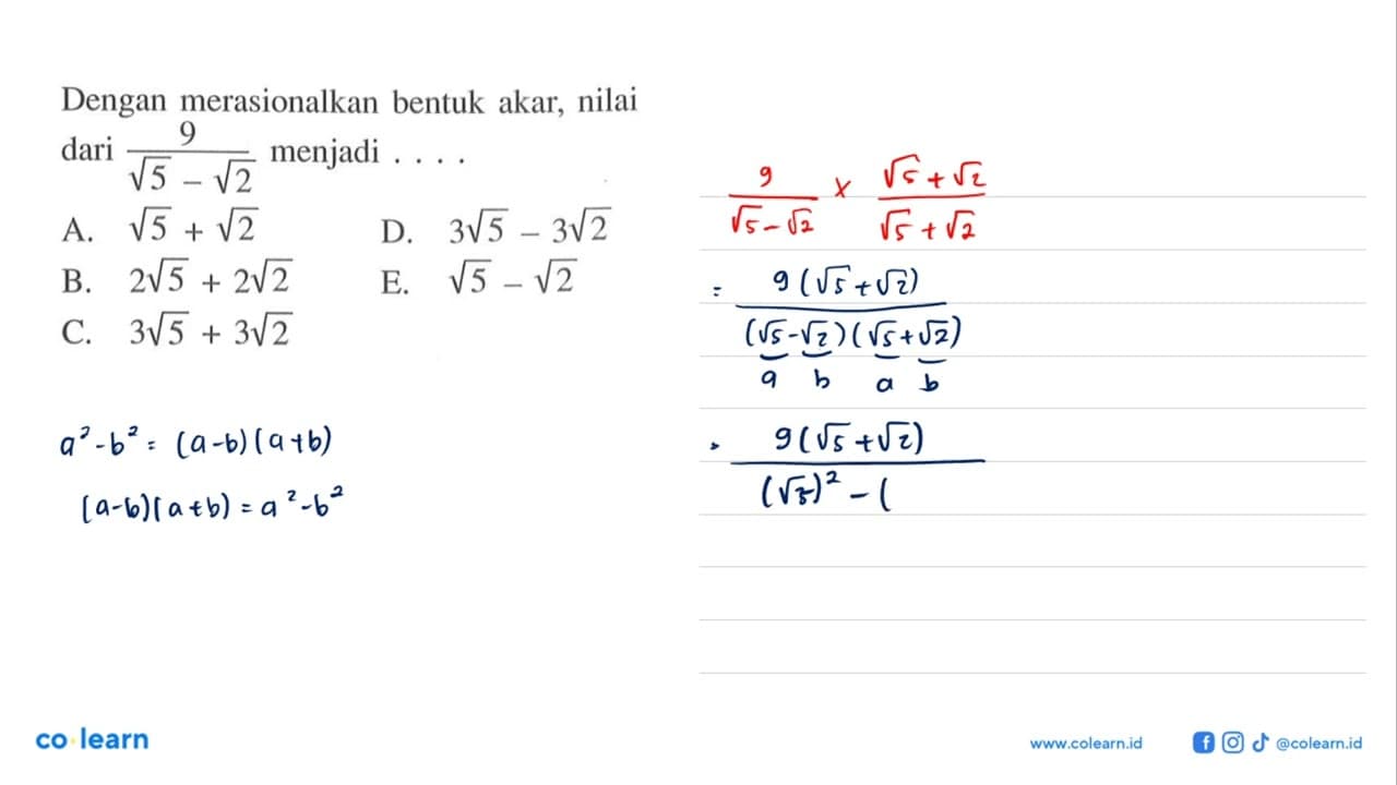 Dengan merasionalkan bentuk akar, nilai dari 9/(akar(5) -