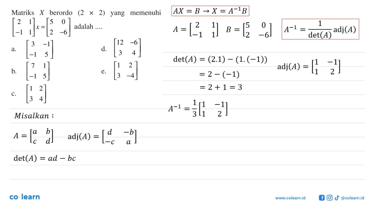 Matriks X berordo (2 x 2) yang memenuhi [2 1 -1 1]x=[5 0 2