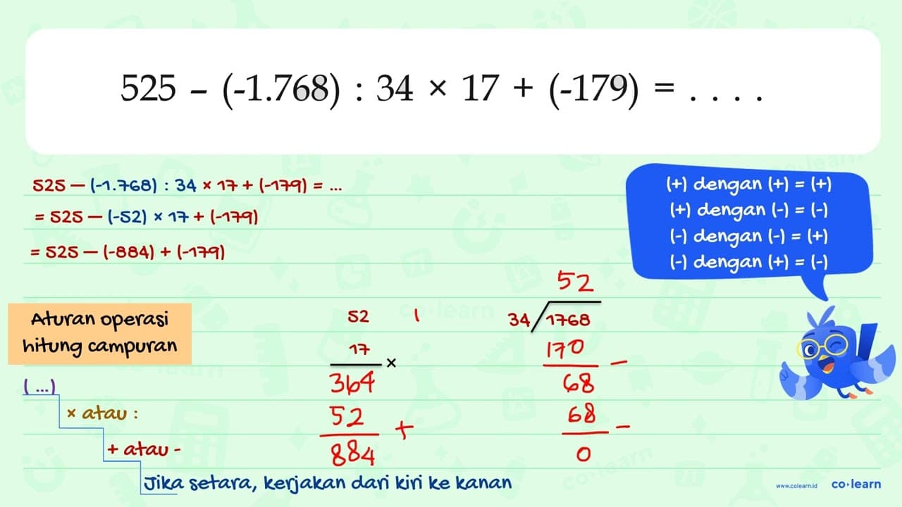 525 0 (-1.768) : 34 x 17 + (-179) = ...