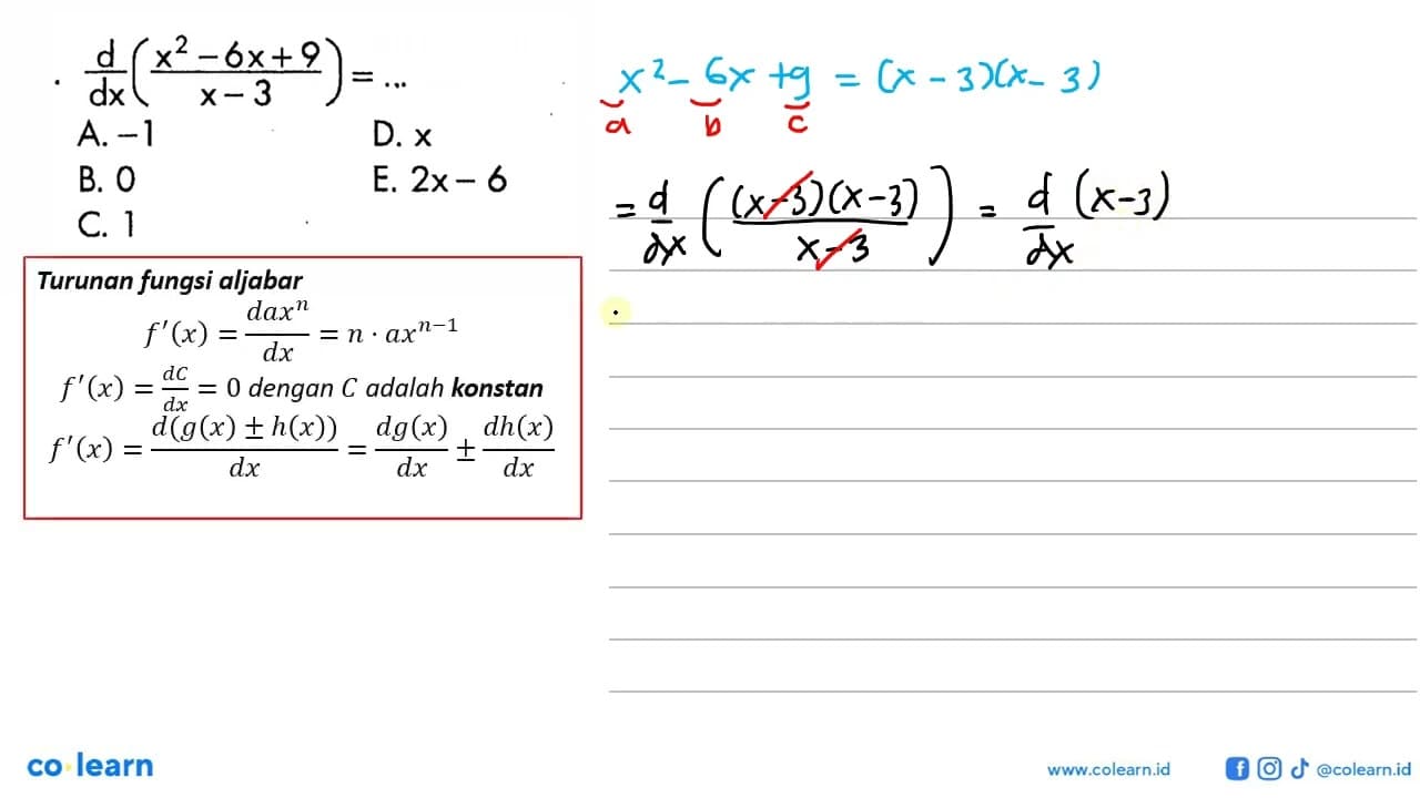 d/d x(x^2-6 x+9/x-3)=...A. -1 D. x B. 0E. 2 x-6 C. 1