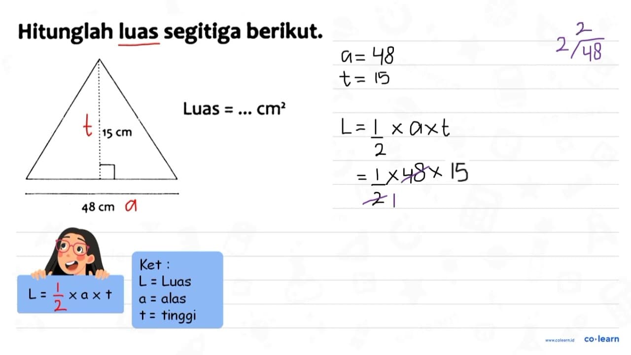 Hitunglah luas segitiga berikut. 15 cm 48 cm Luas = ...