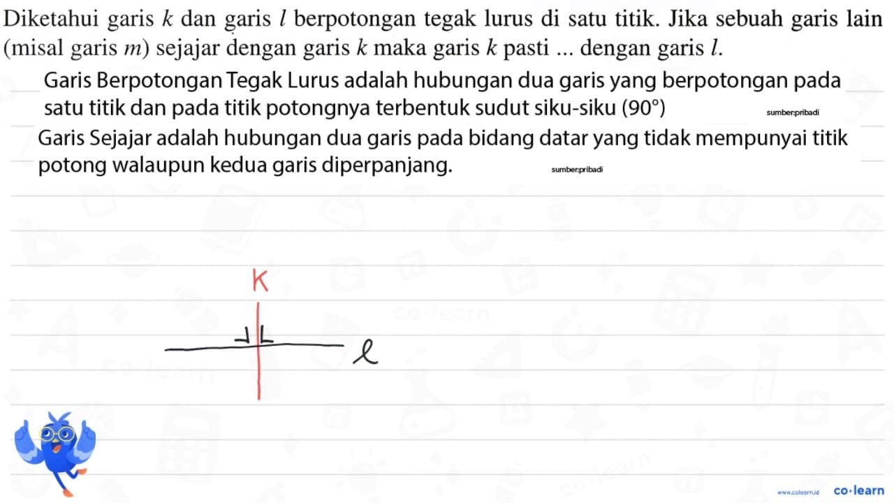 Diketahui garis k dan garis l berpotongan tegak lurus di