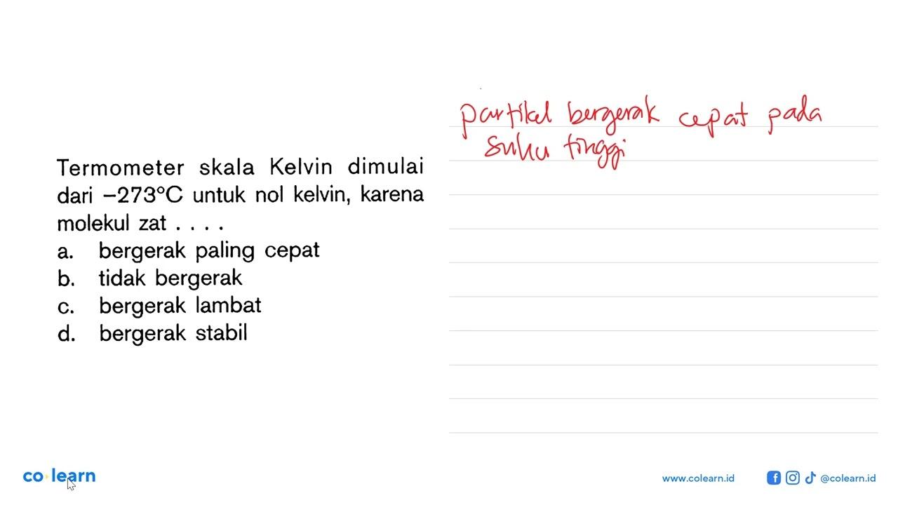 Termometer skala Kelvin dimulai dari -273 C untuk nol