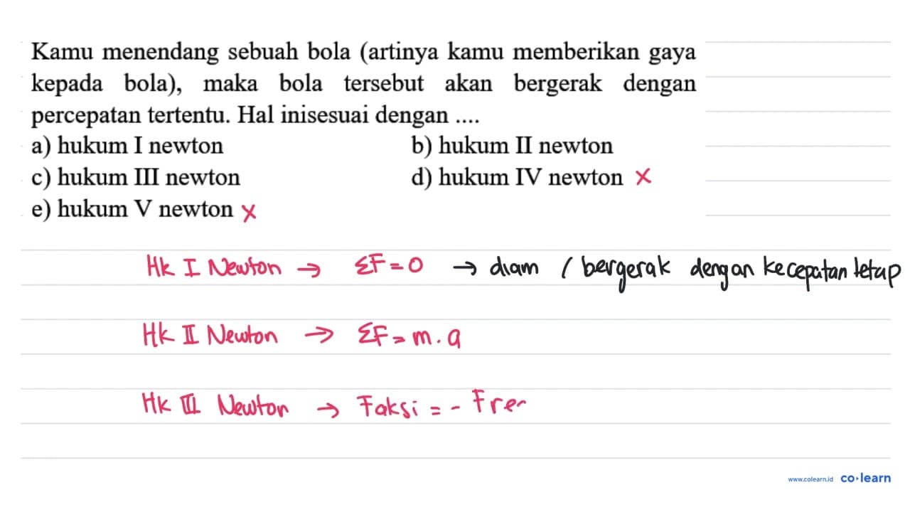 Kamu menendang sebuah bola (artinya kamu memberikan gaya