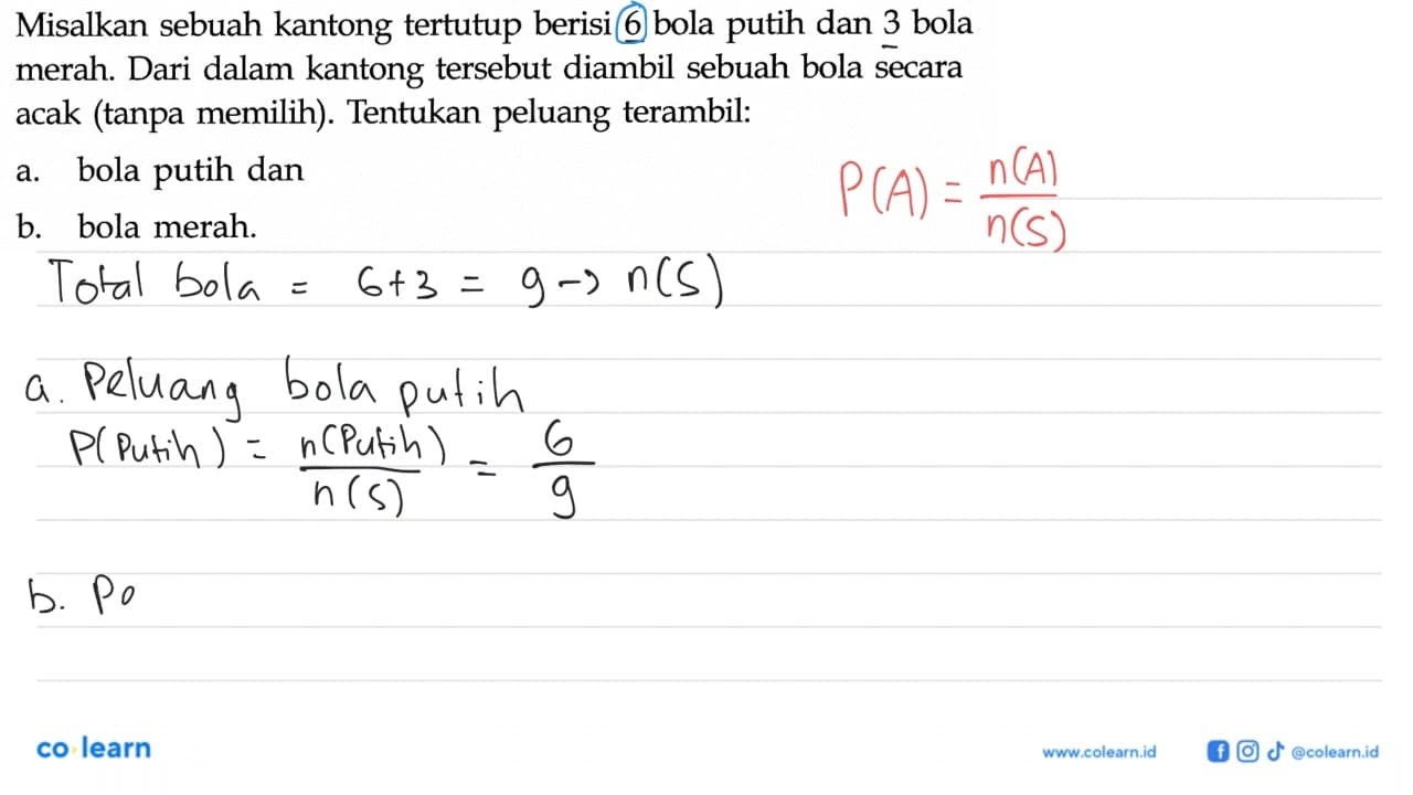 Misalkan sebuah kantong tertutup berisi 6 bola putih dan 3