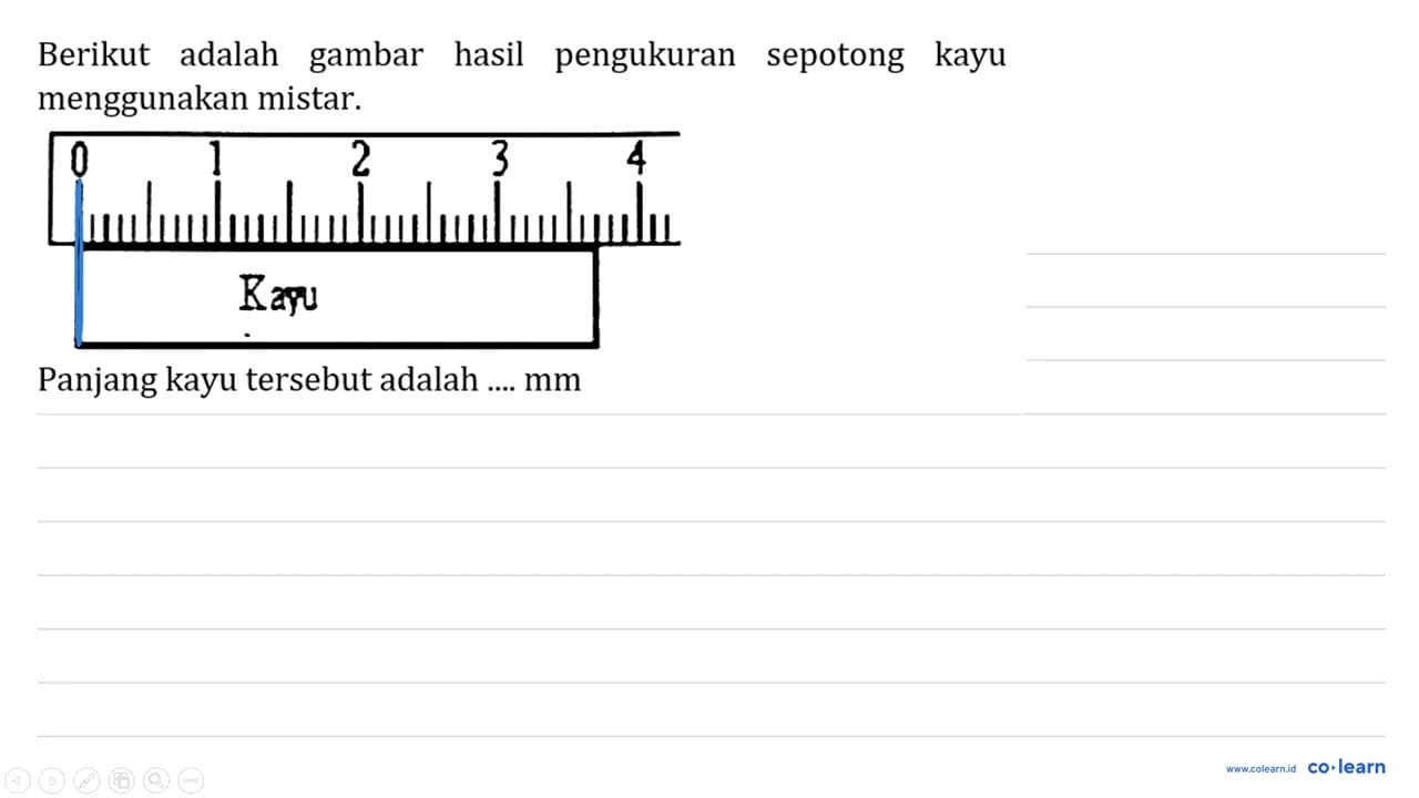 Berikut adalah gambar hasil pengukuran sepotong kayu