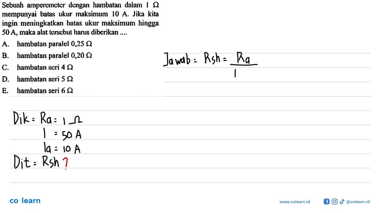 Sebuah amperemeter dengan hambatan dalam 1 ohm mempunyai
