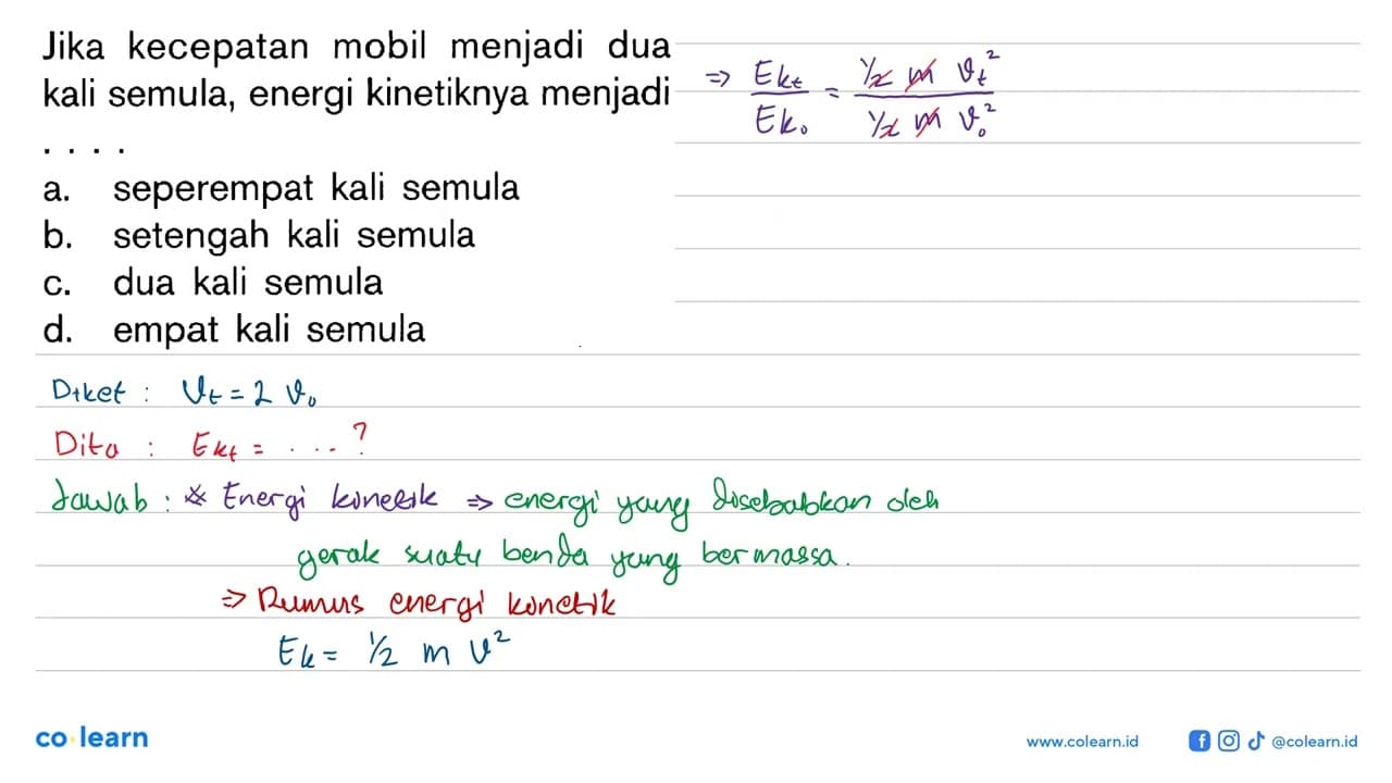 Jika kecepatan mobil menjadi dua kali semula, energi