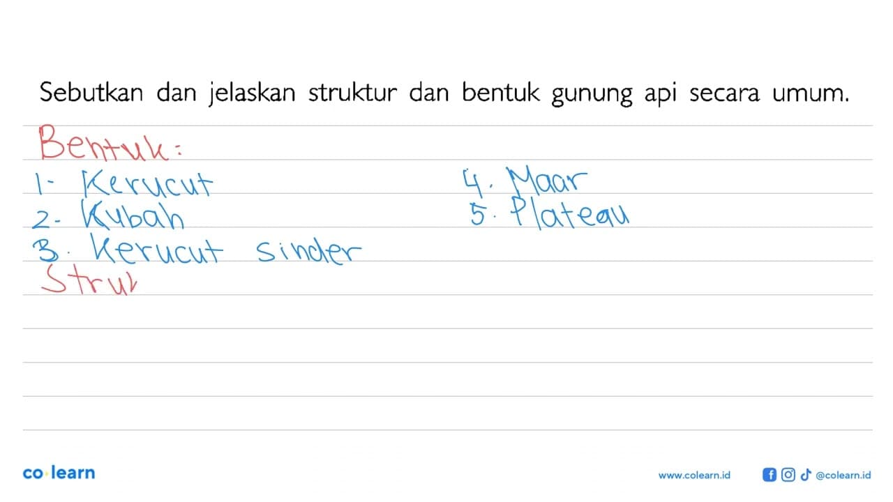 Sebutkan dan jelaskan struktur dan bentuk gunung api secara