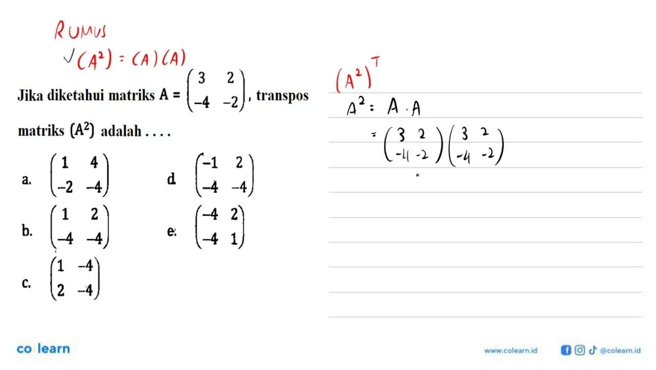 Jika diketahui matriks A=(3 2 -4 -2), transpos matriks