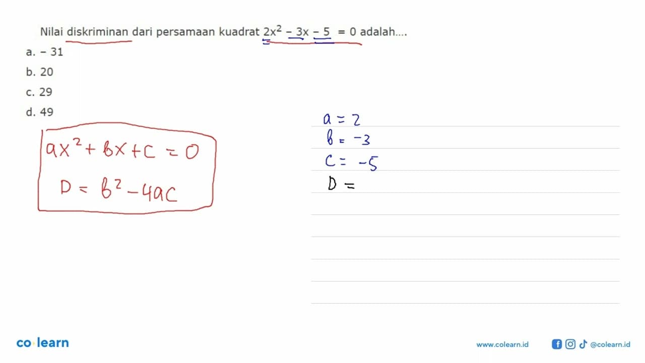 Nilai diskriminan dari persamaan kuadrat 2x^2 - 3x - 5 = 0