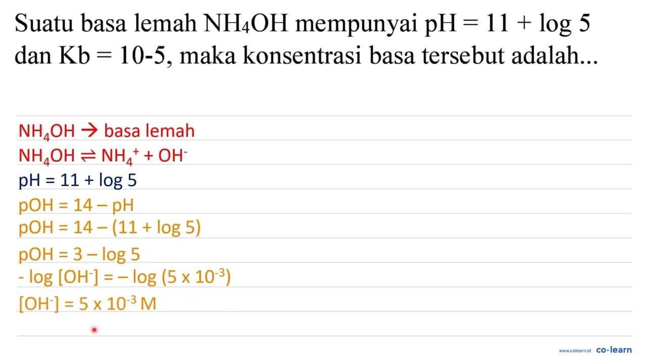 Suatu basa lemah NH_(4) OH mempunyai pH=11+log 5 dan