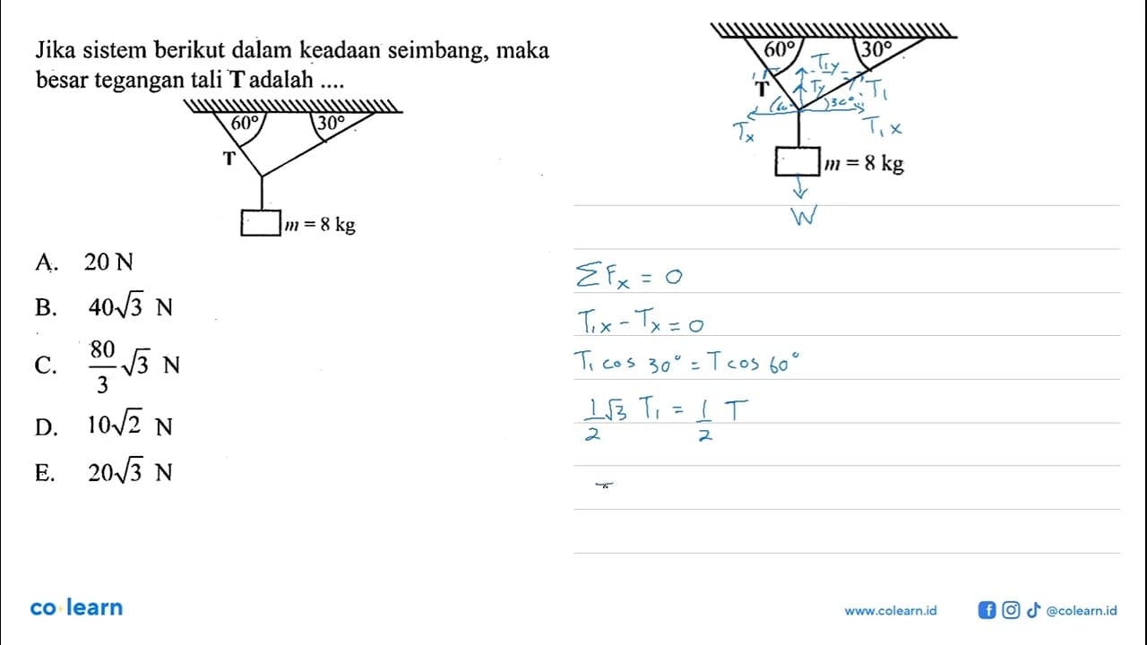 Jika sistem berikut dalam keadaan seimbang, maka besar