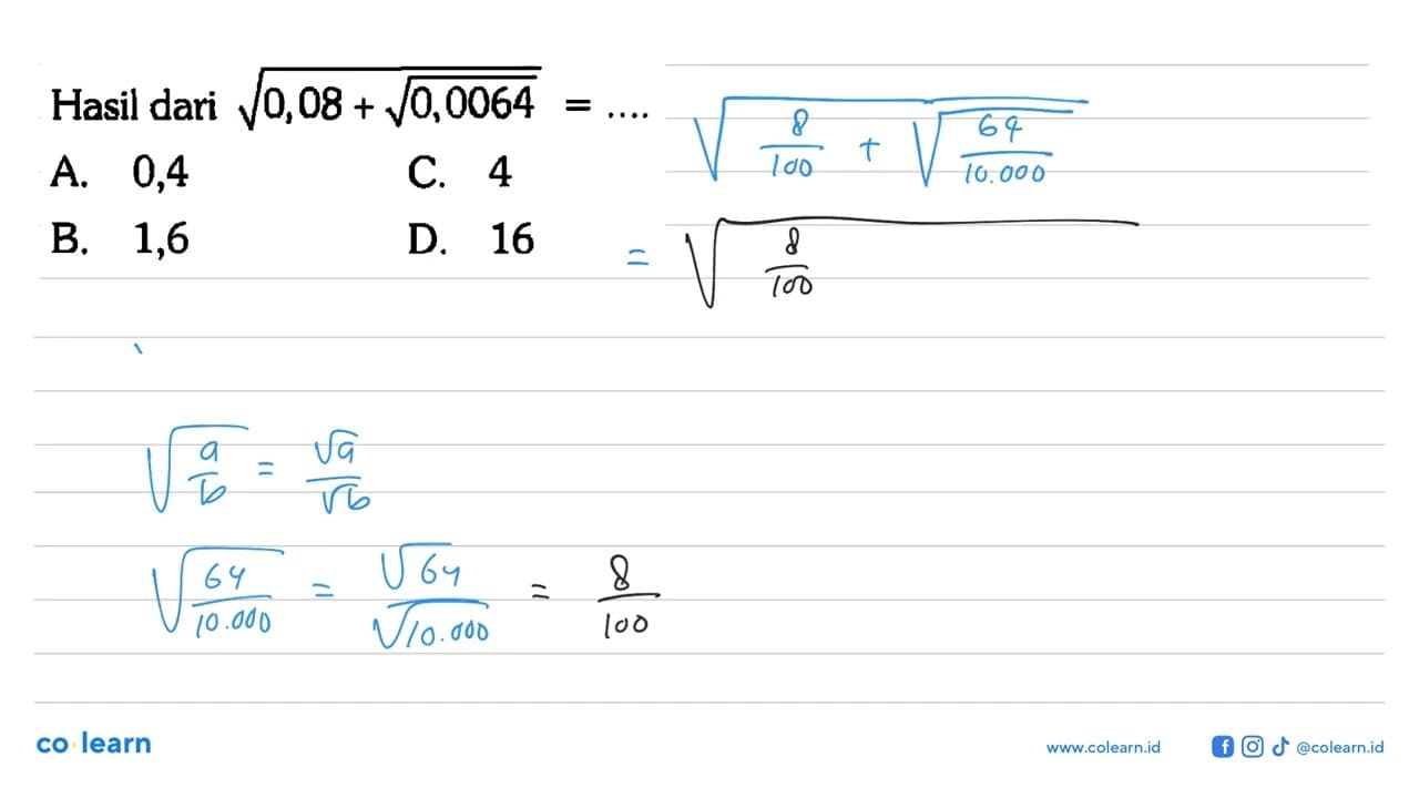Hasil dari akar(0,08 + akar(0,0064))=.....